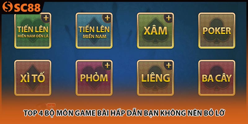 Top 4 bộ môn game bài hấp dẫn bạn không nên bỏ lỡ